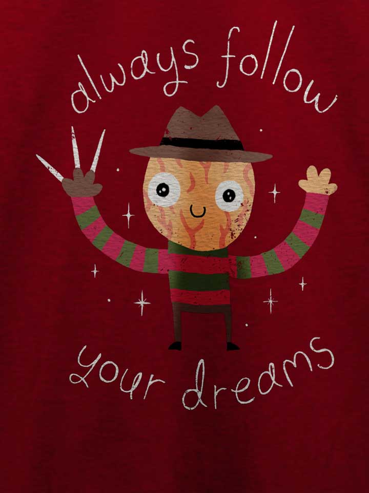 freddy-krueger-follow-your-dreams-t-shirt bordeaux 4