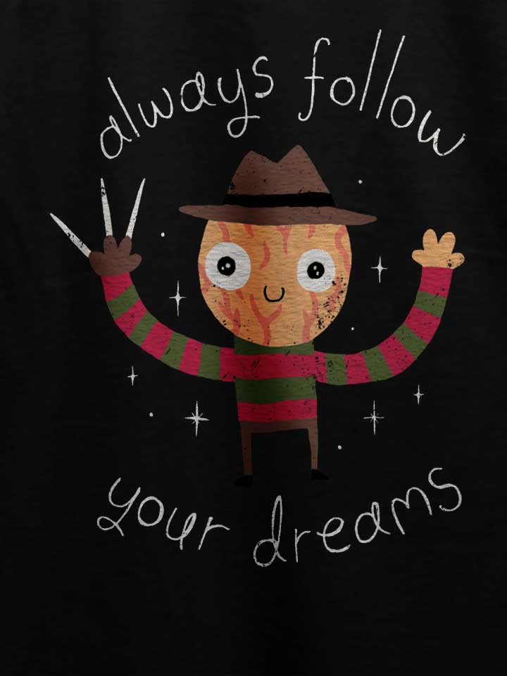 freddy-krueger-follow-your-dreams-t-shirt schwarz 4