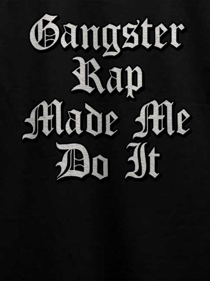 gangsterrap-made-me-do-it-t-shirt schwarz 4