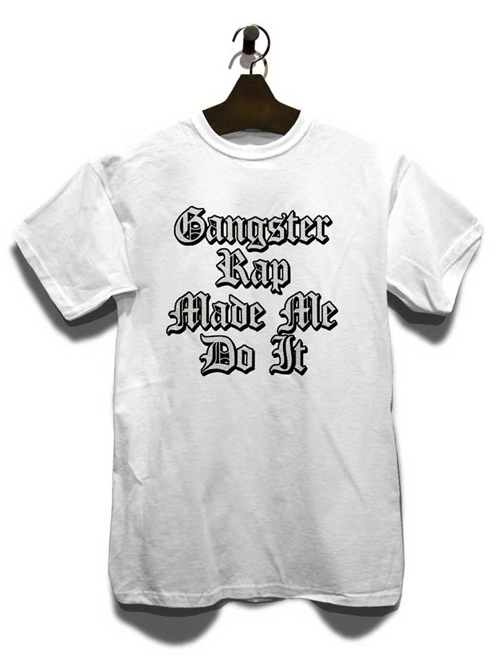 gangsterrap-made-me-do-it-t-shirt weiss 3