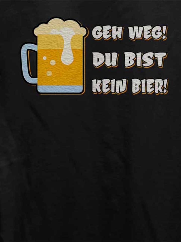 geh-weg-du-bist-kein-bier-damen-t-shirt schwarz 4