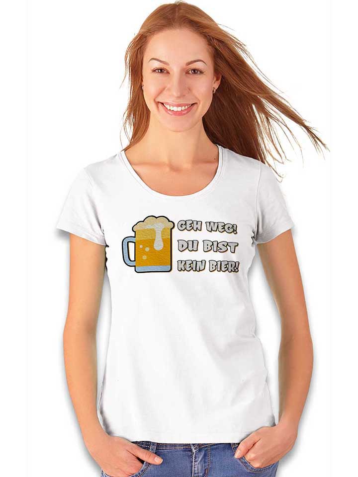 geh-weg-du-bist-kein-bier-damen-t-shirt weiss 2