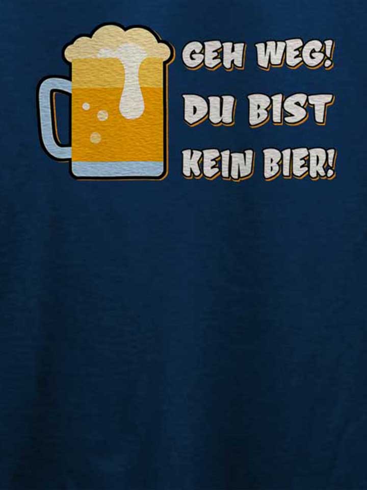 geh-weg-du-bist-kein-bier-t-shirt dunkelblau 4
