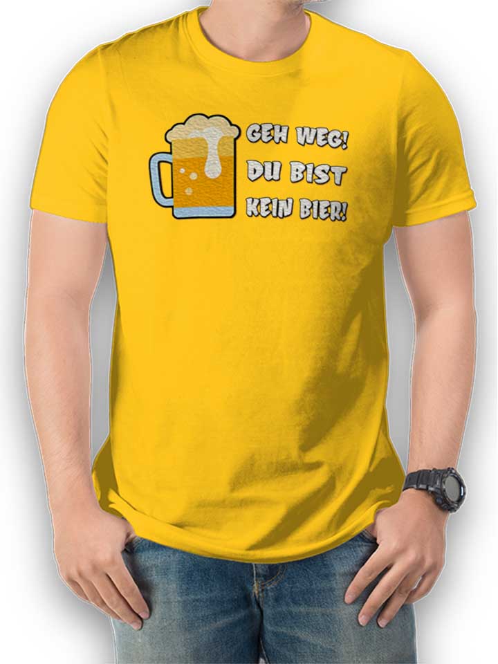 Geh Weg Du Bist Kein Bier T-Shirt yellow L