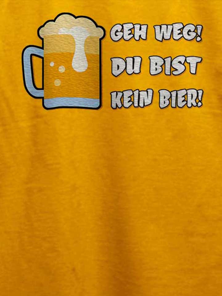 geh-weg-du-bist-kein-bier-t-shirt gelb 4