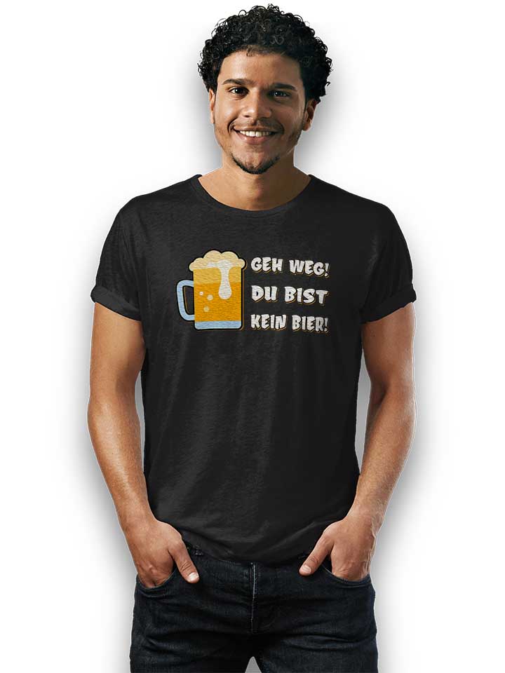 geh-weg-du-bist-kein-bier-t-shirt schwarz 2