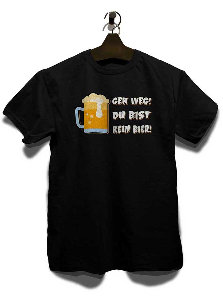 geh-weg-du-bist-kein-bier-t-shirt schwarz 3