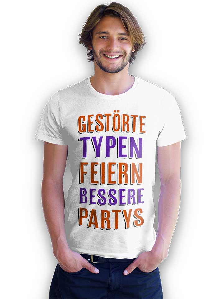 gestoerte-typen-feiern-bessere-partys-t-shirt weiss 2