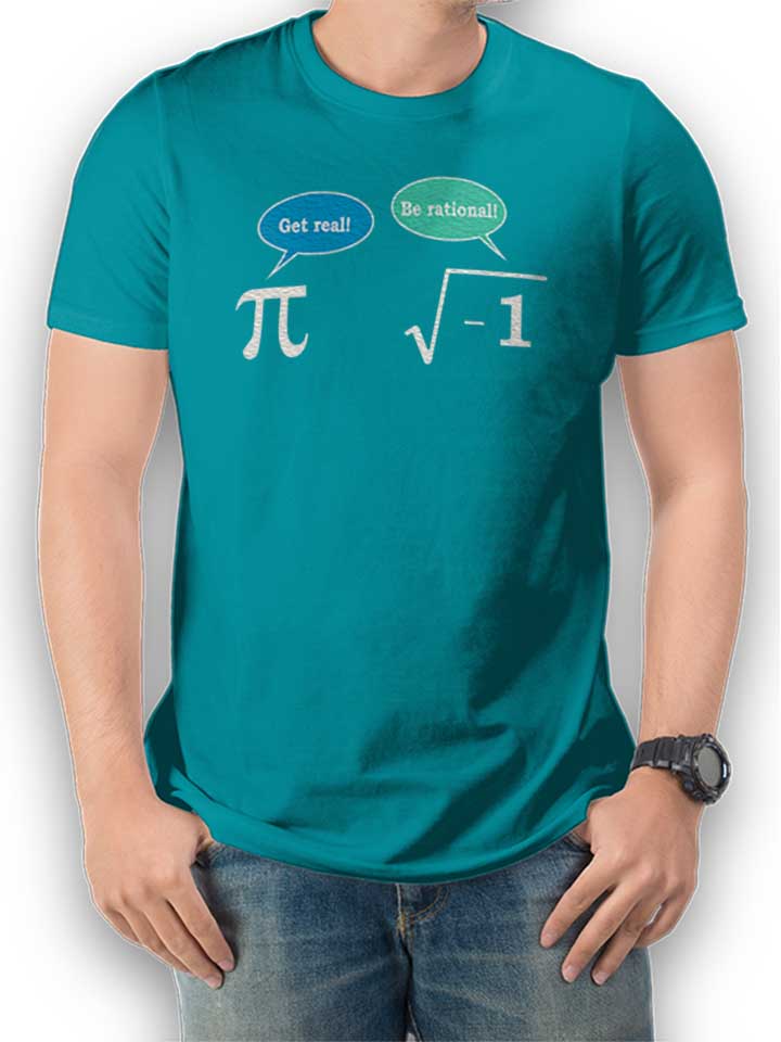 Get Real Be Rational T-Shirt turquoise L