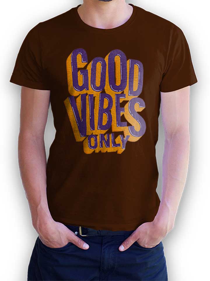 good-vibes-only-t-shirt braun 1