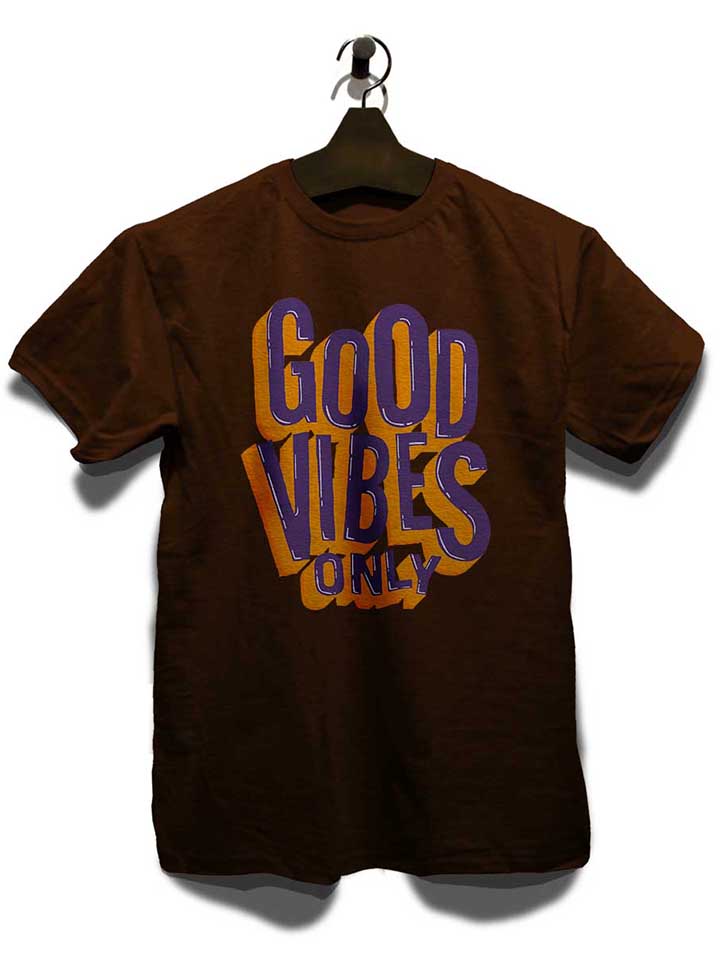 good-vibes-only-t-shirt braun 3