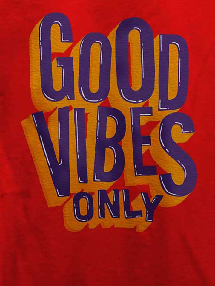 good-vibes-only-t-shirt rot 4