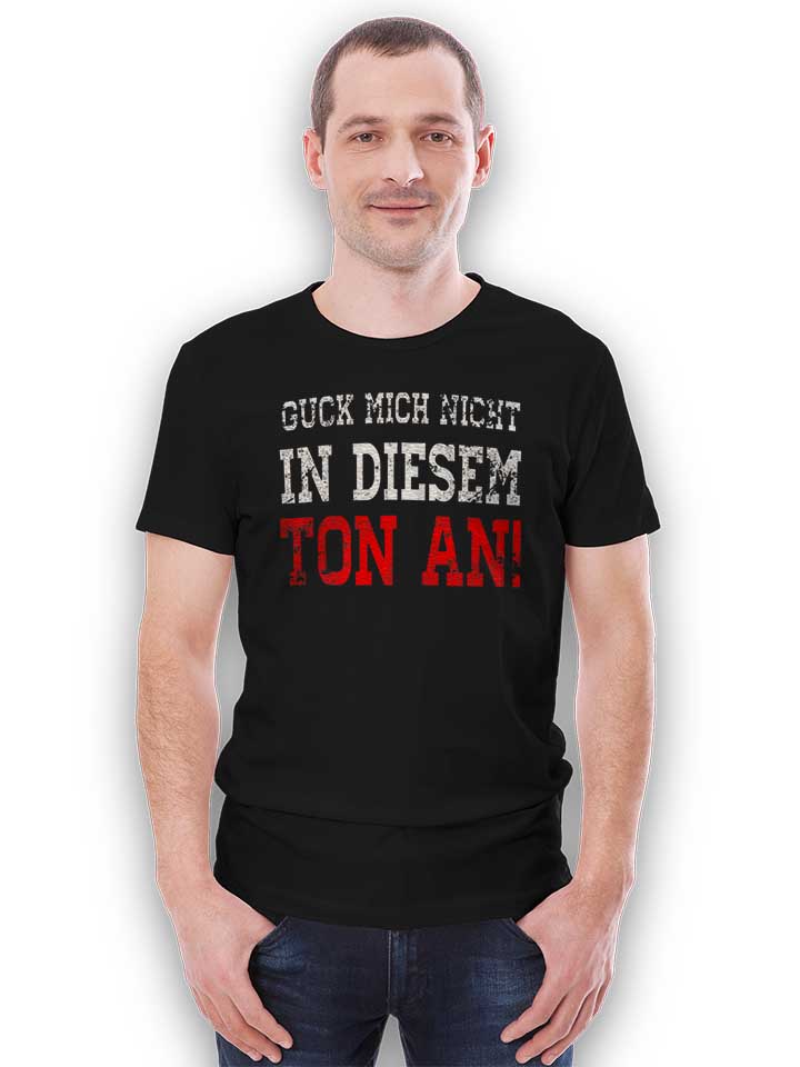guck-mich-nicht-in-diesem-ton-an-t-shirt schwarz 2