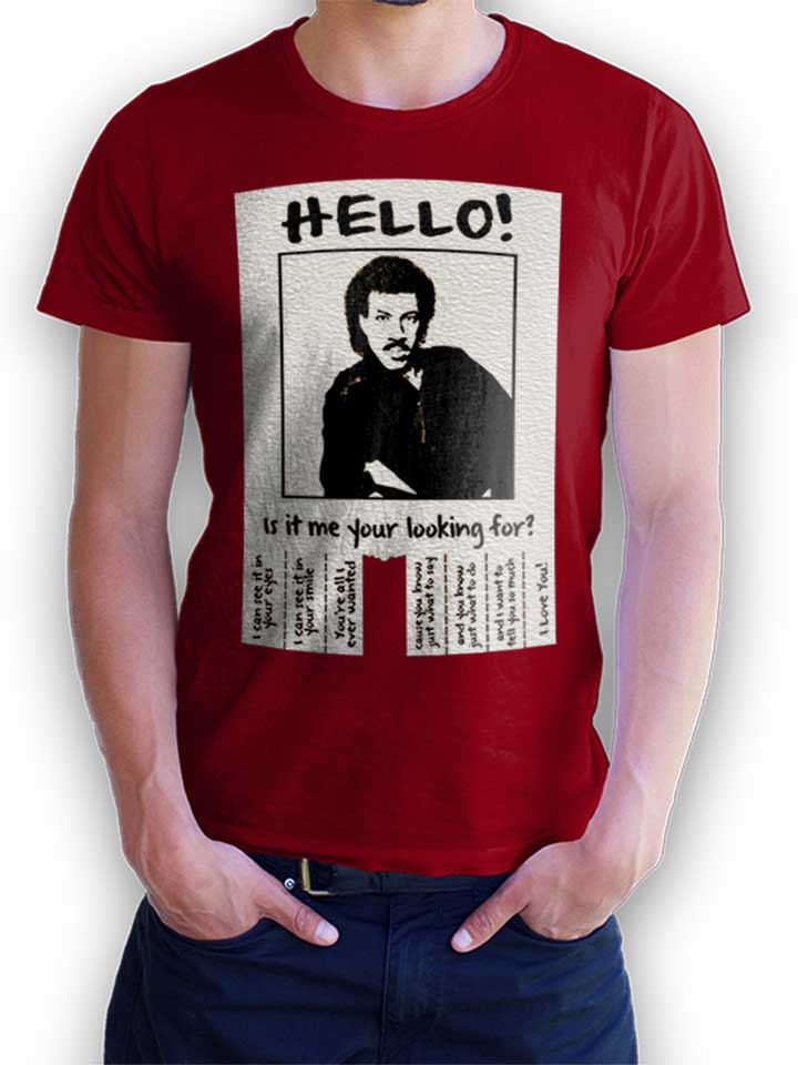 Hello Is It Me Your Looking For T-Shirt maroon L
