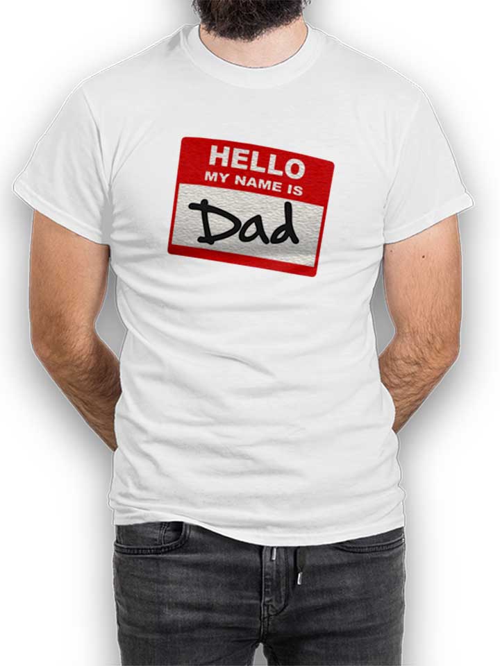 Hello My Name Is Dad 02 T-Shirt weiss L
