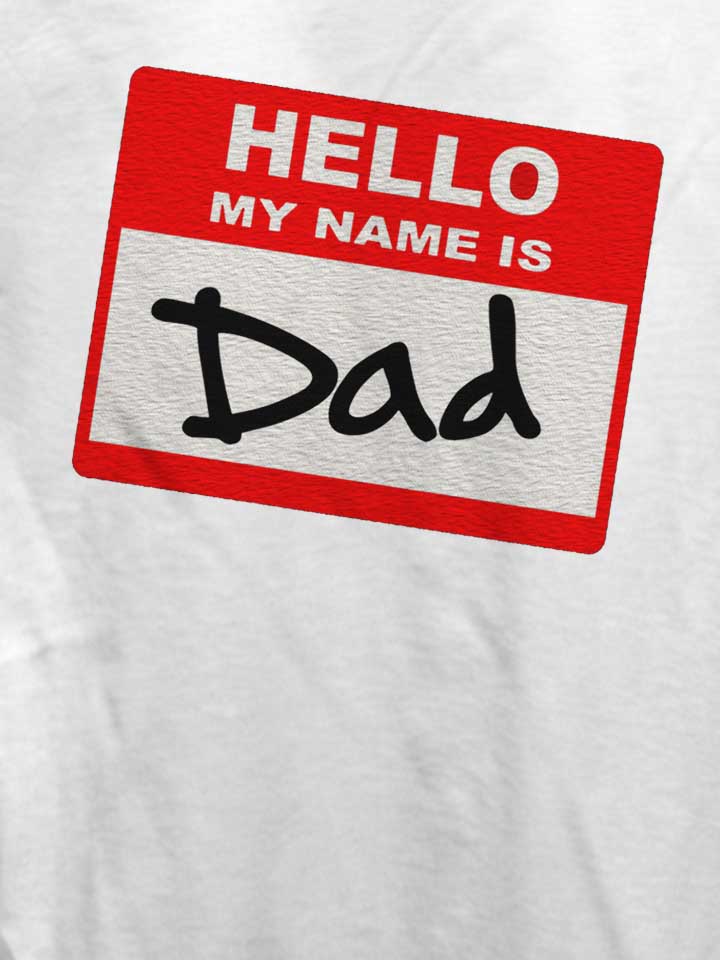 hello-my-name-is-dad-damen-t-shirt weiss 4