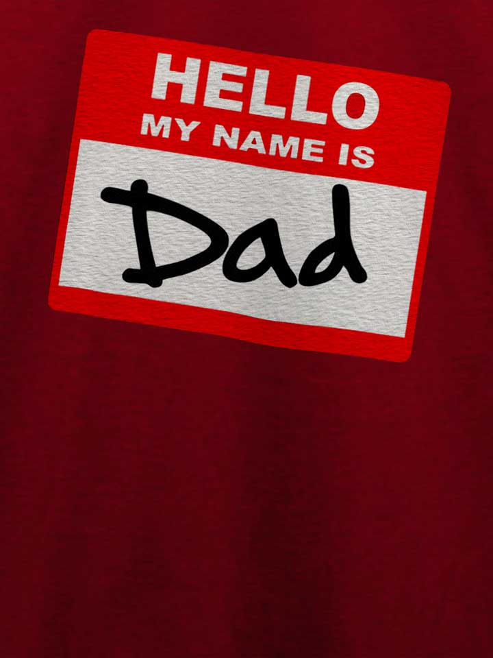hello-my-name-is-dad-t-shirt bordeaux 4