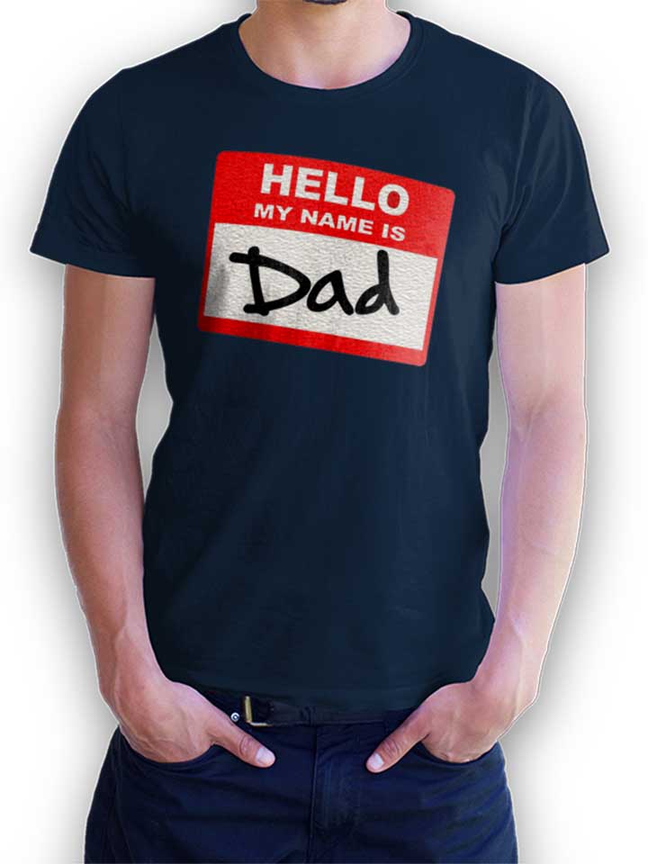 Hello My Name Is Dad T-Shirt dunkelblau L