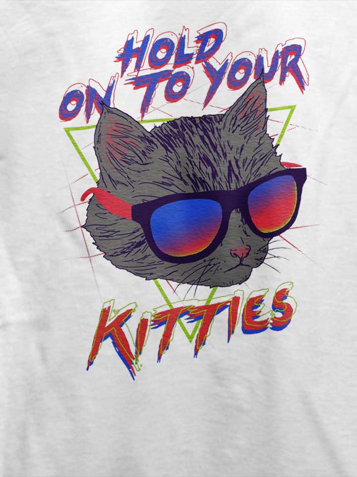 hold-on-to-your-kitties-t-shirt weiss 4