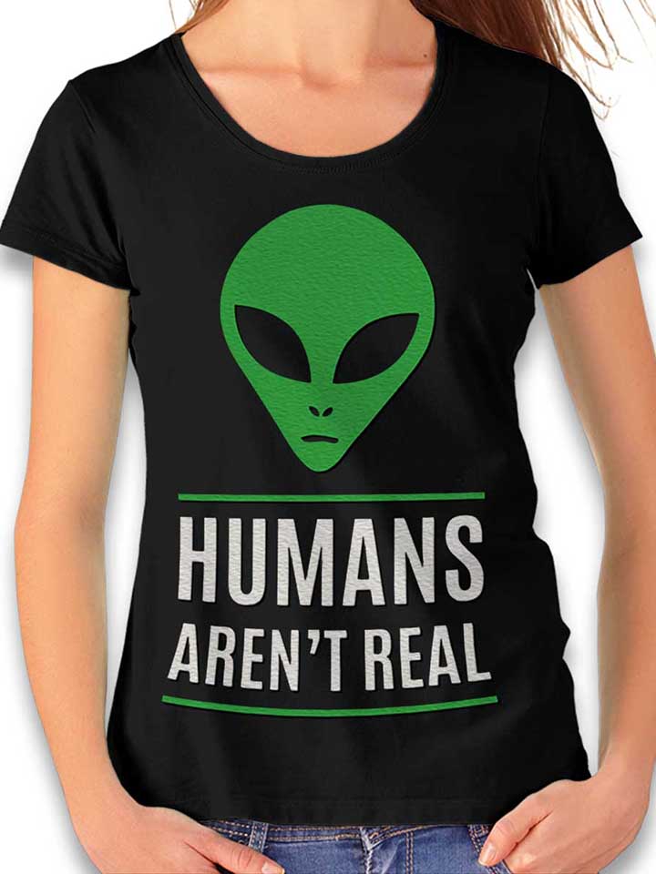 Humans Arent Real Damen T-Shirt schwarz L