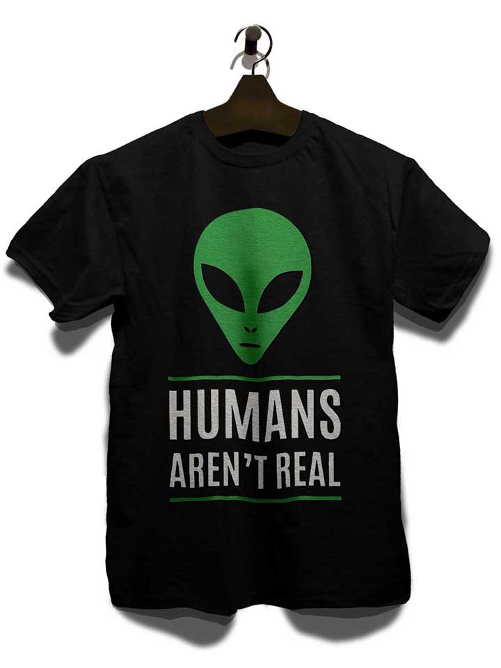 humans-arent-real-t-shirt schwarz 3