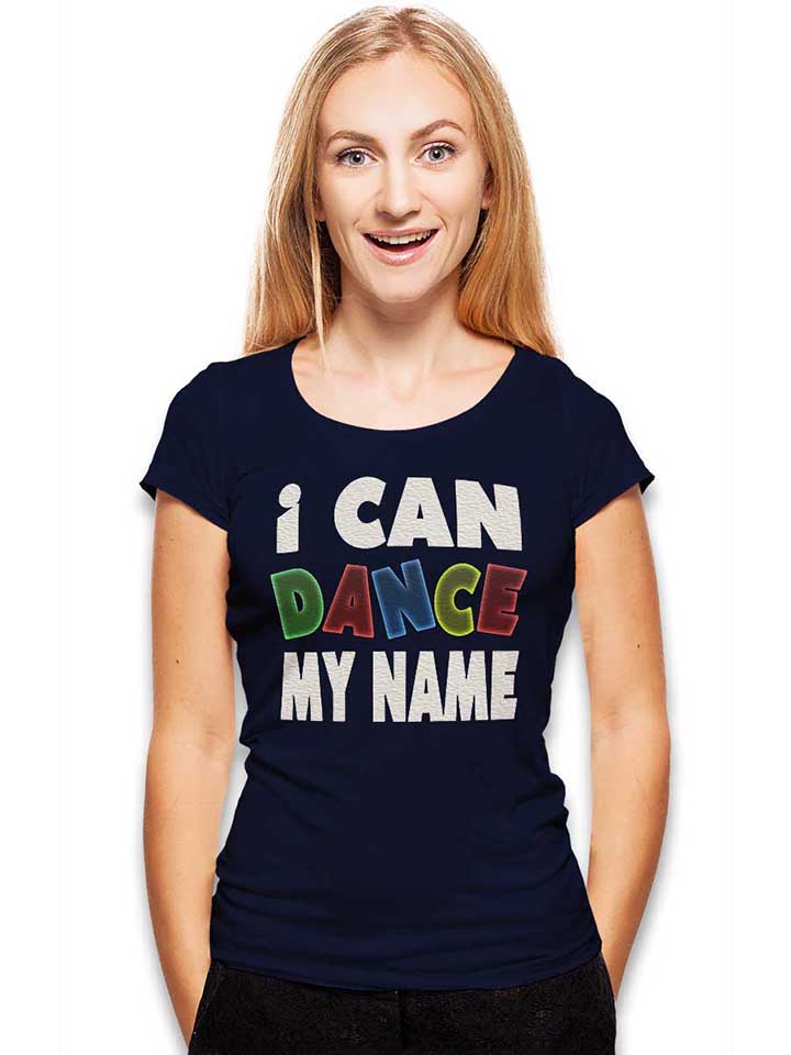 i-can-dance-my-name-damen-t-shirt dunkelblau 2