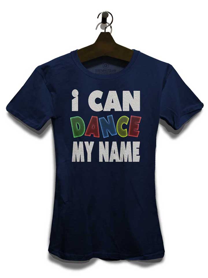 i-can-dance-my-name-damen-t-shirt dunkelblau 3