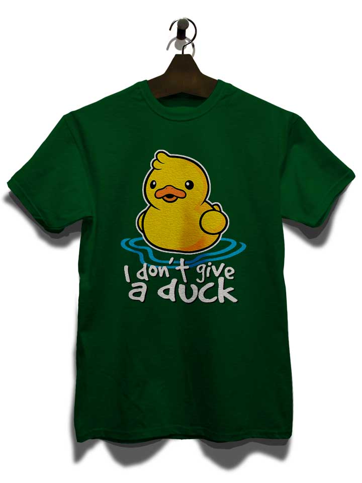 i-dont-give-a-duck-t-shirt dunkelgruen 3