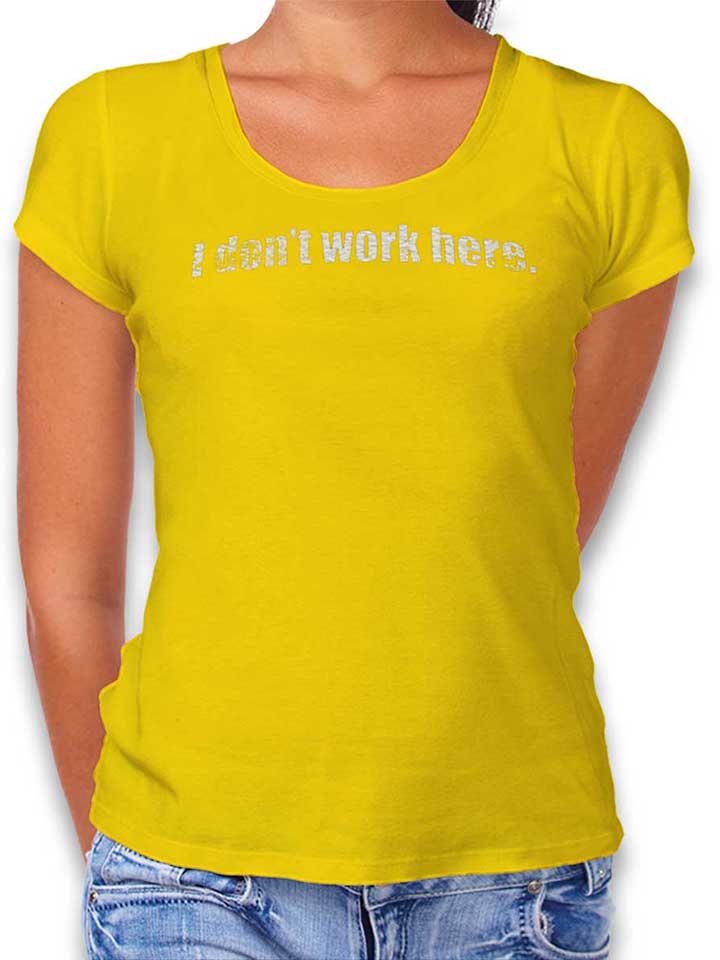 I Dont Work Here Vintage Womens T-Shirt yellow L