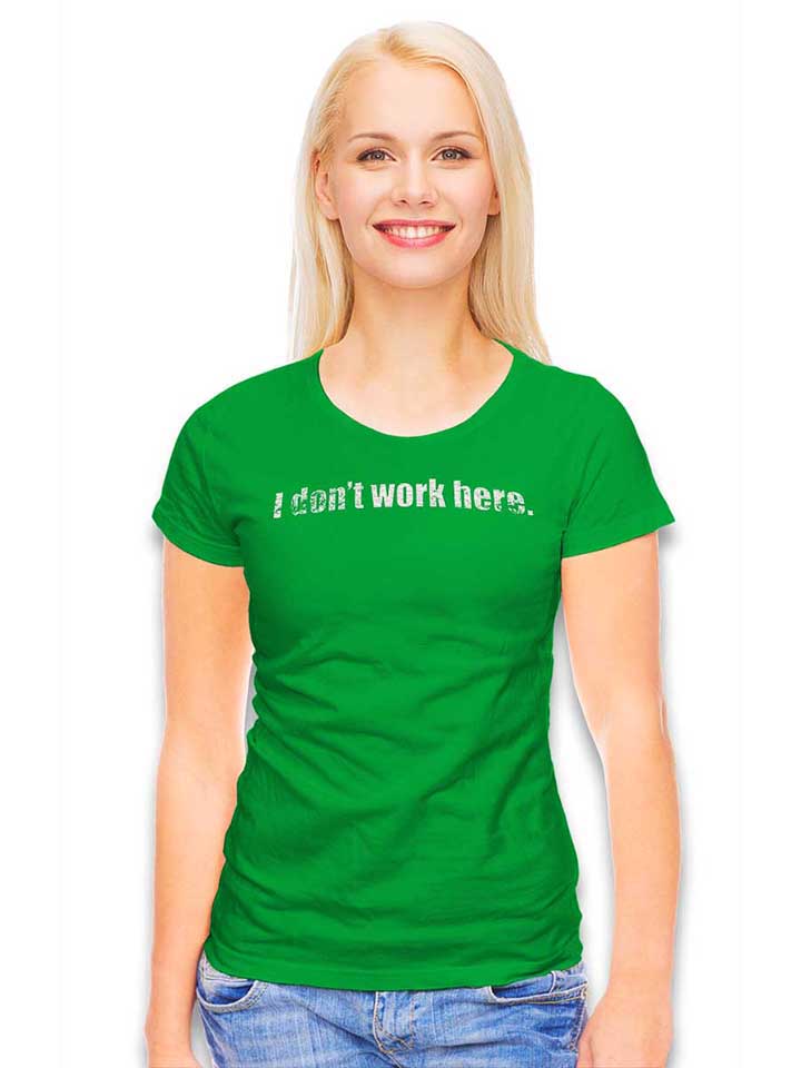 i-dont-work-here-vintage-damen-t-shirt gruen 2