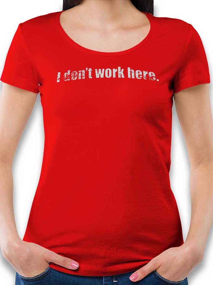 I Dont Work Here Vintage Damen T-Shirt rot L