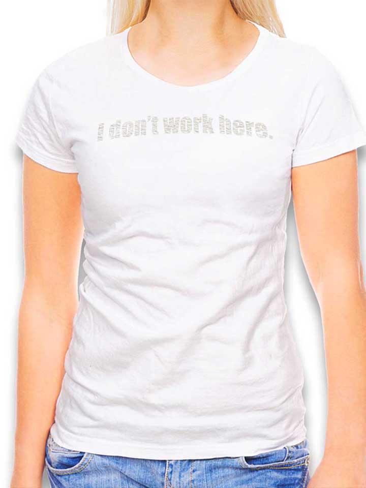 i-dont-work-here-vintage-damen-t-shirt weiss 1