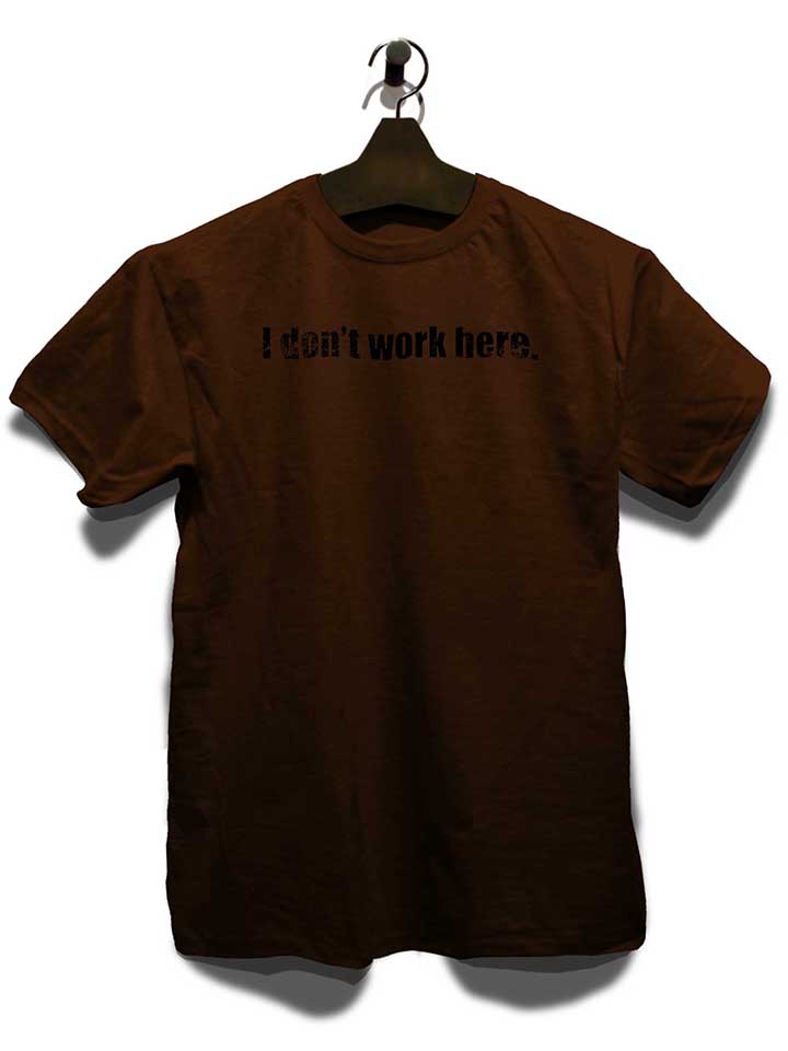 i-dont-work-here-vintage-t-shirt braun 3