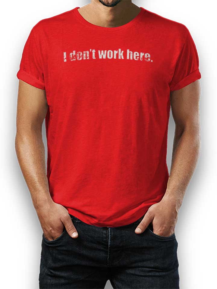 I Dont Work Here Vintage T-Shirt rosso L
