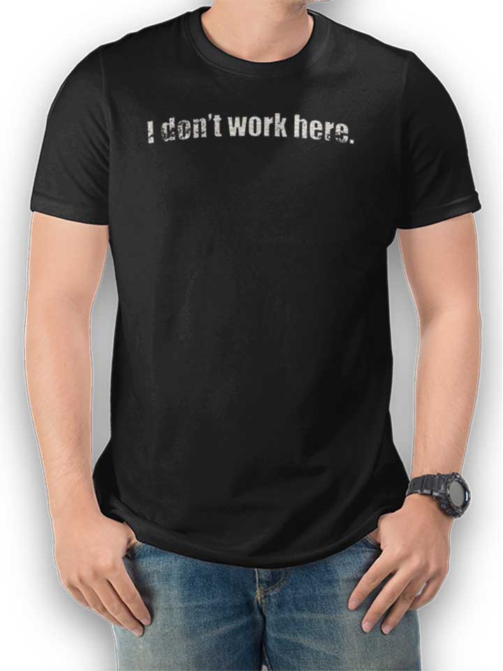 I Dont Work Here Vintage T-Shirt nero L
