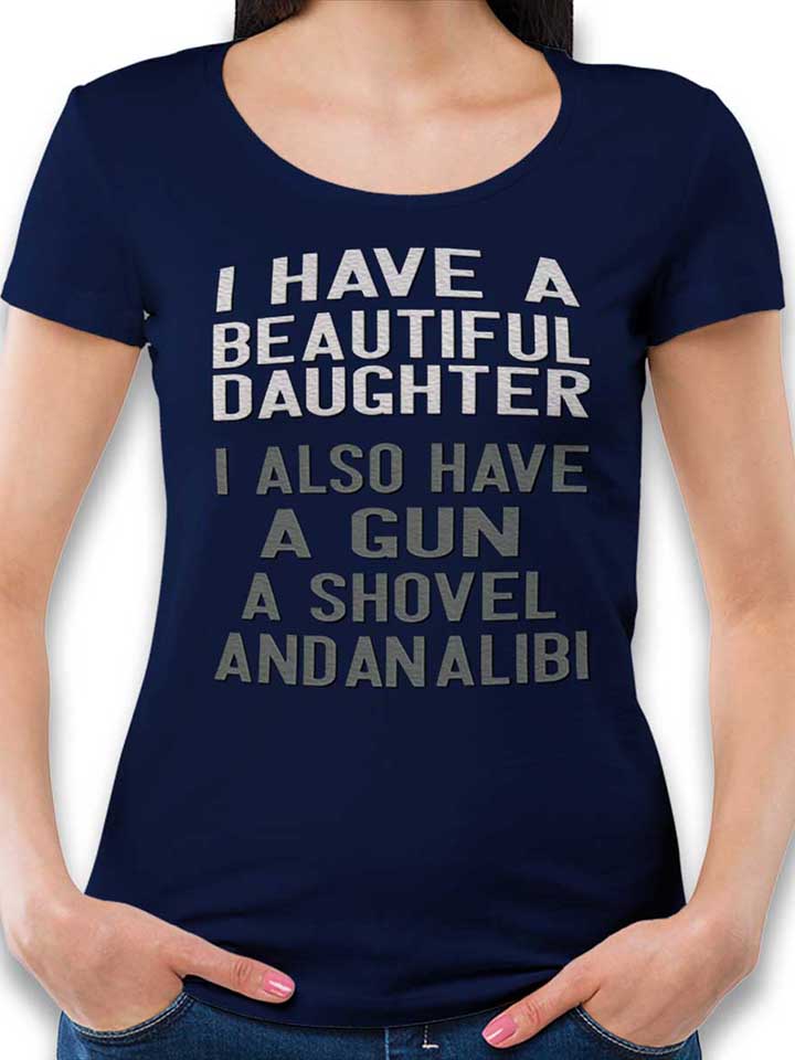 I Have A Beautiful Daughter Damen T-Shirt dunkelblau L