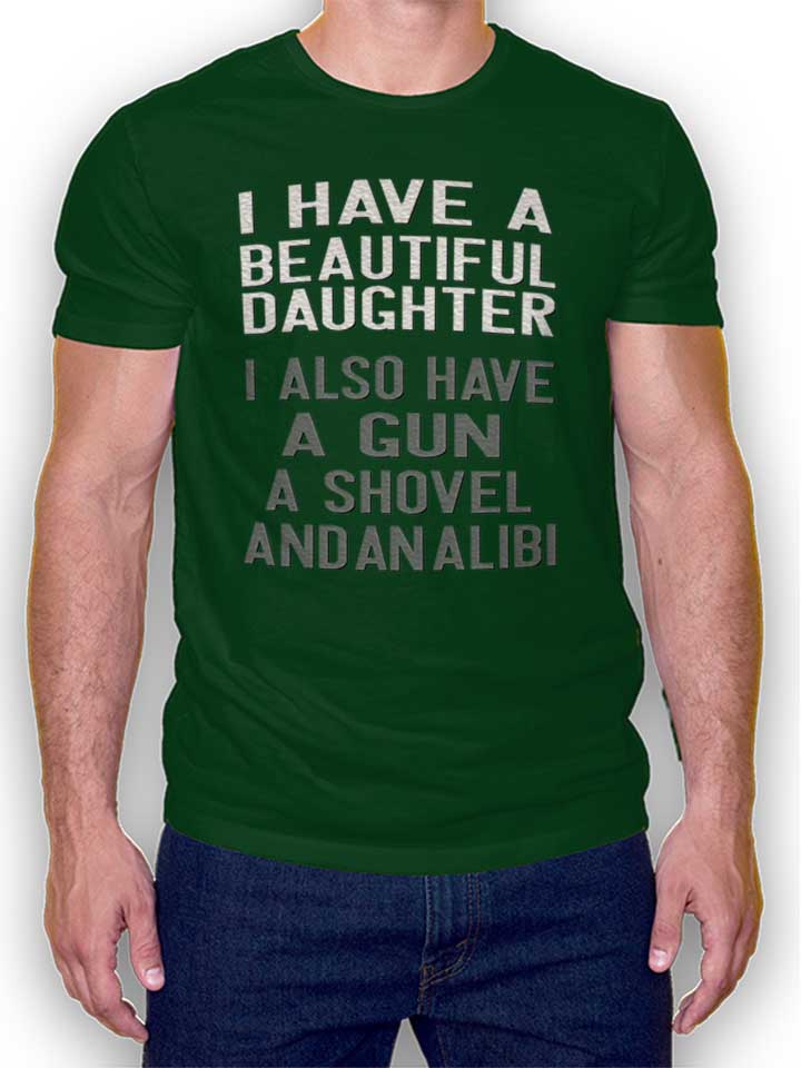I Have A Beautiful Daughter T-Shirt vert-fonc L