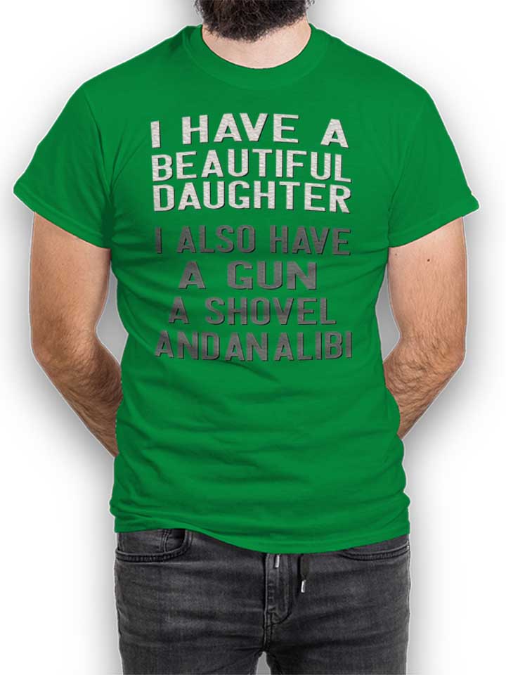 I Have A Beautiful Daughter T-Shirt verde L