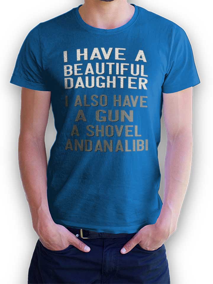 I Have A Beautiful Daughter T-Shirt royal-blue L