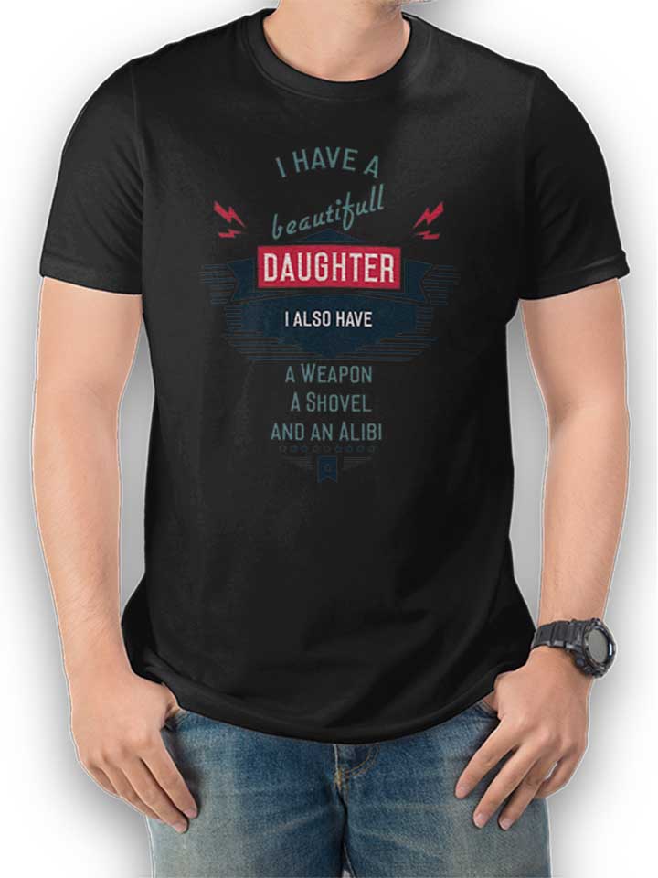 I Have A Beautifull Daughter T-Shirt black L