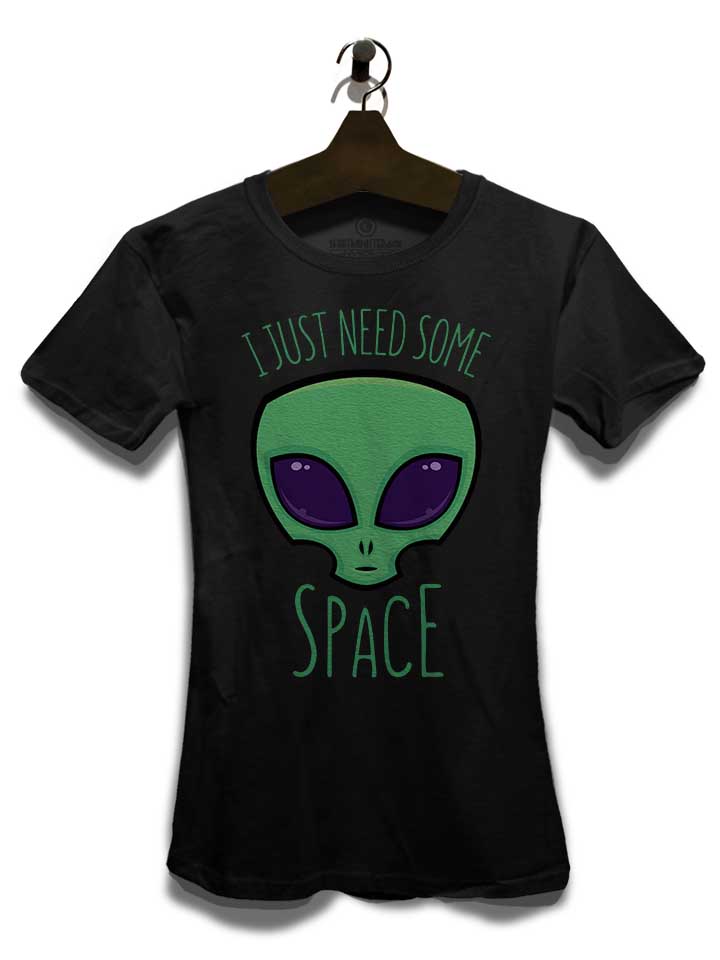 i-just-need-some-space-alien-damen-t-shirt schwarz 3