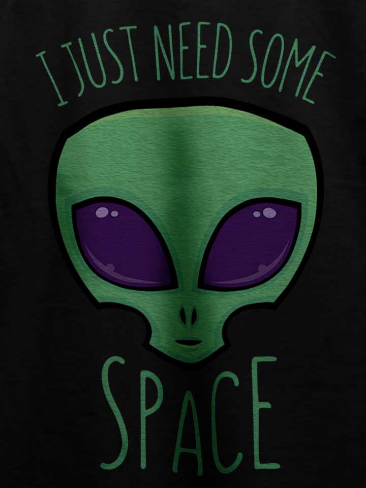 i-just-need-some-space-alien-t-shirt schwarz 4