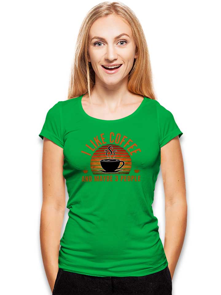 i-like-coffee-and-maybe-3-people-damen-t-shirt gruen 2