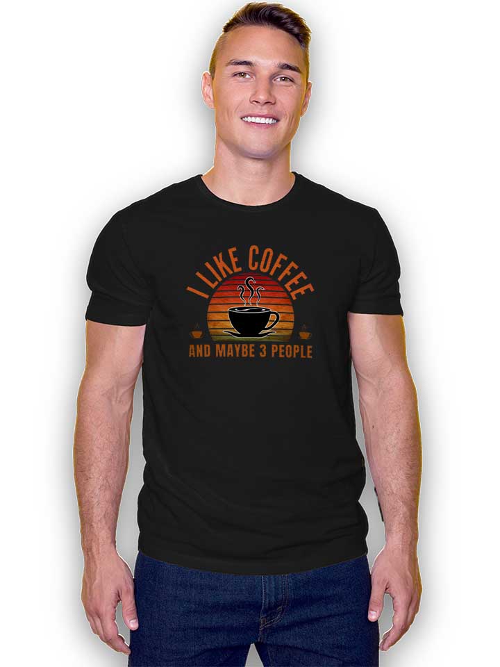 i-like-coffee-and-maybe-3-people-t-shirt schwarz 2