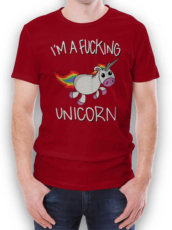 I M A Fucking Unicorn T-Shirt bordeaux L