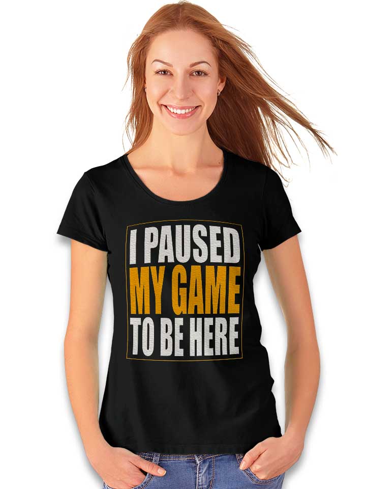 i-paused-my-game-damen-t-shirt schwarz 2