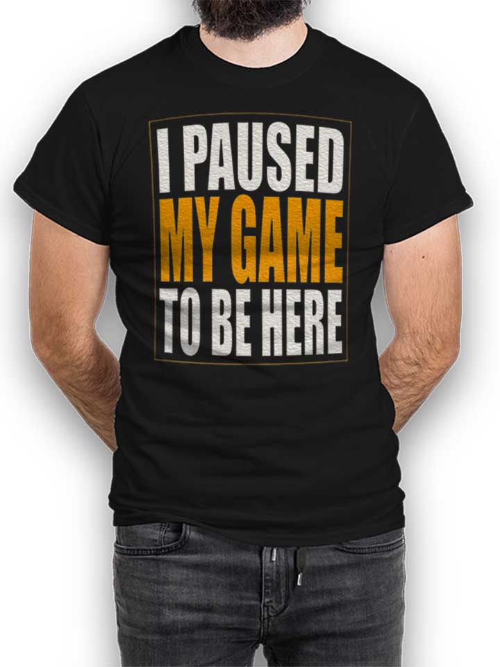 i-paused-my-game-t-shirt schwarz 1