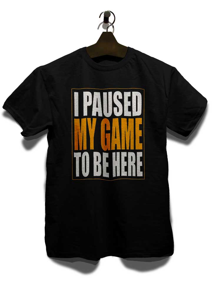 i-paused-my-game-t-shirt schwarz 3