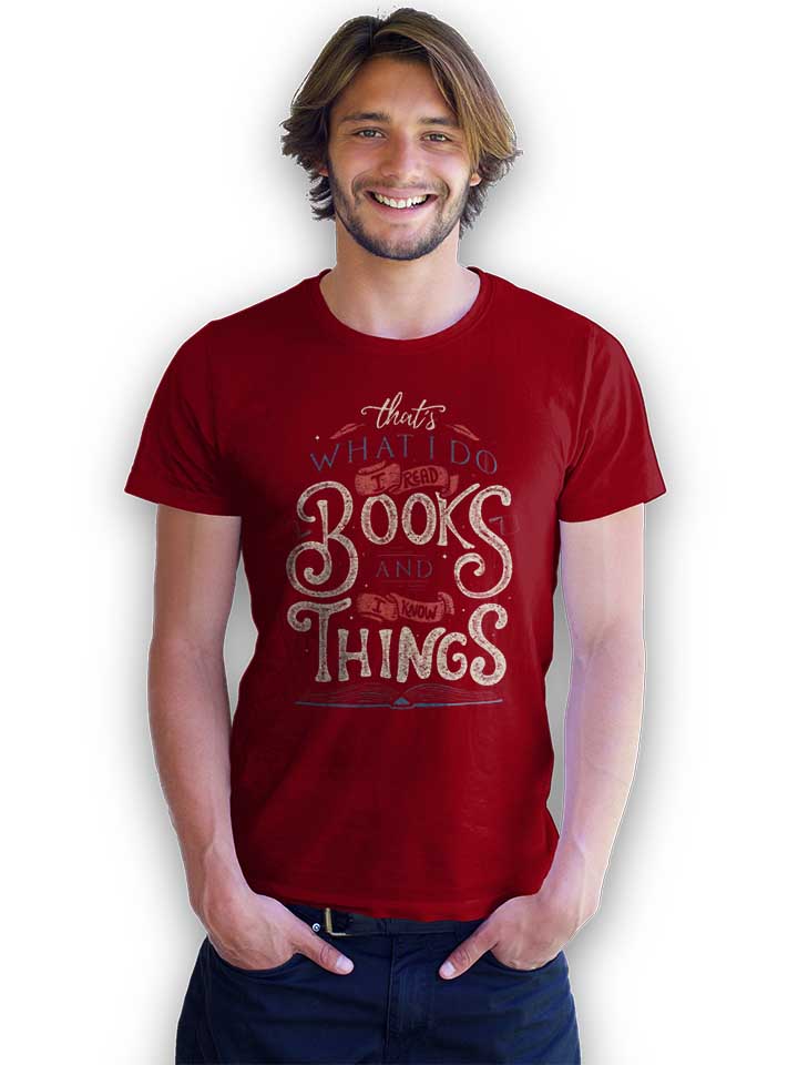 i-read-books-and-i-know-things-t-shirt bordeaux 2