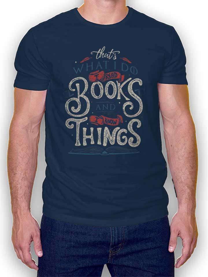 I Read Books And I Know Things T-Shirt dunkelblau L